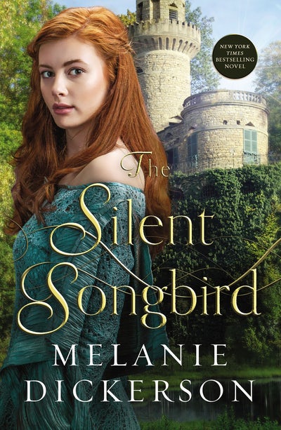 The Silent Songbird by Melanie Dickerson